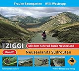 Ziggi / Mit dem Fahrrad durch Neuseeland. Radwanderführer: Ziggi, Band 2: Mit dem Fahrrad durch Neuseeland....